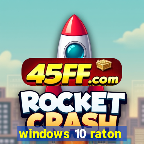 windows 10 raton